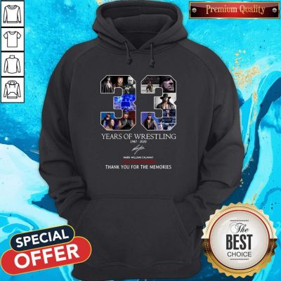 Nice 33 Years Of Wrestling 1987 2020 The Undertaker Thank You For The Memories Signature Hoodie