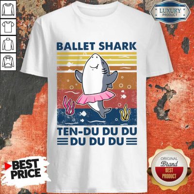 Nice Ballet Shark Ten Du Du Du Du Du Du Vintage Shirt