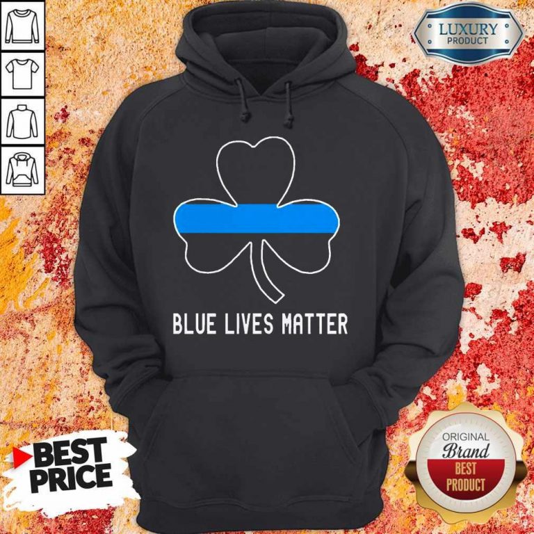Nice Blue Lives Matter Lrish Hoodie