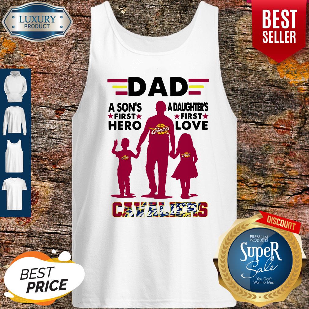Nice Dad A Son's First Hero A Daughters First Love Cavaliers Tank Top