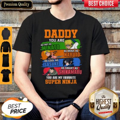 Nice Daddy You Are As Brave As Naruto As Cool As Sasuke Shirt
