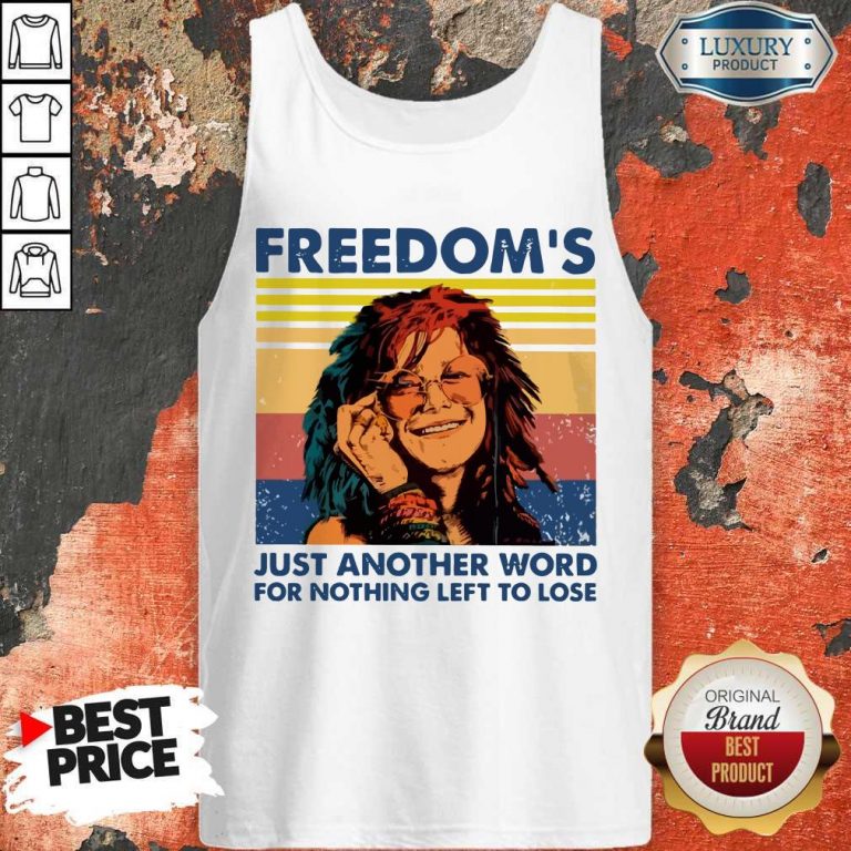 Nice Freedom's Just Another Word For Nothing Left To Lose Vintage Tank Top