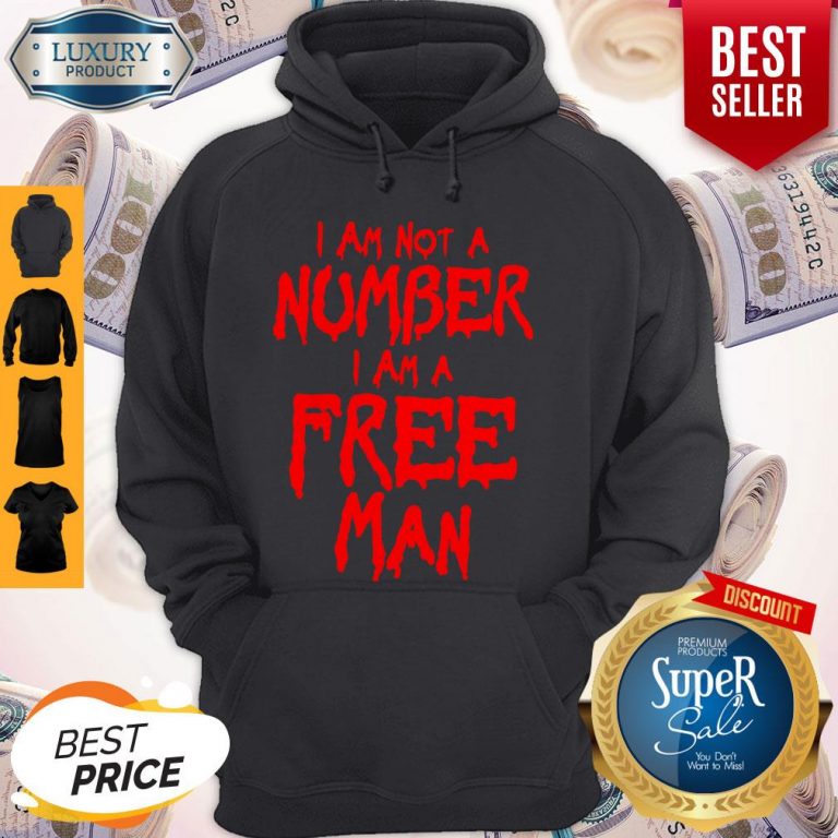 Nice I Am Not Number I Am A Free Man Hoodie