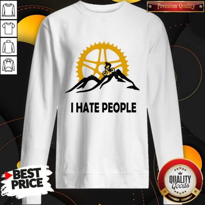 Nice I Hate People Mountain Biking Sweatshirt