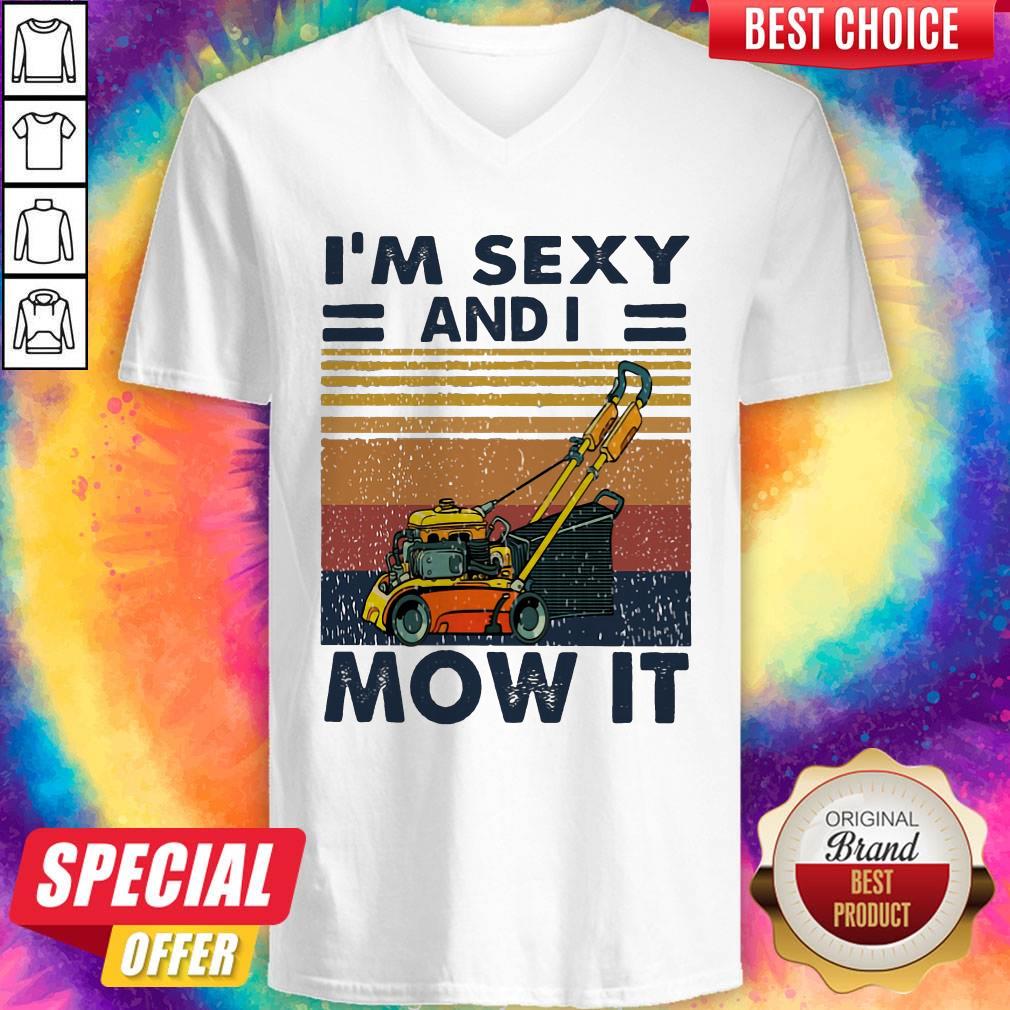Nice I’m Sexy And I Mow It Vintage V-neck