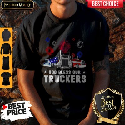 Nice Independence Day America God Bless Our Truckers Shirt