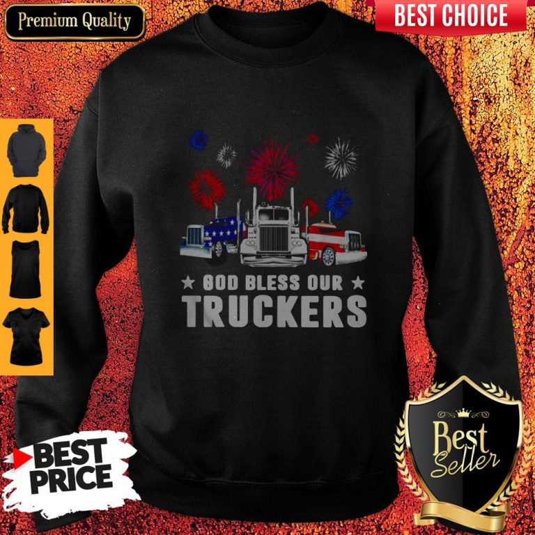 Nice Independence Day America God Bless Our Truckers Sweatshirt