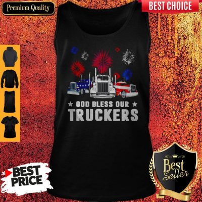 Nice Independence Day America God Bless Our Truckers Tank Top