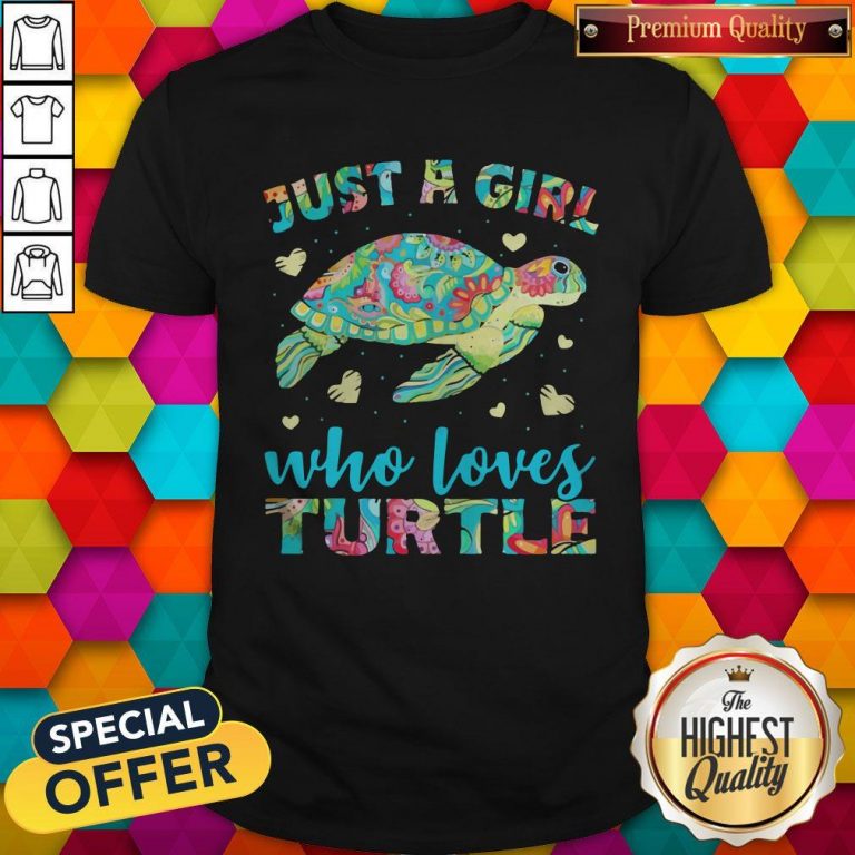 Nice Just A Girl Who Loves Turtle Color Shirt