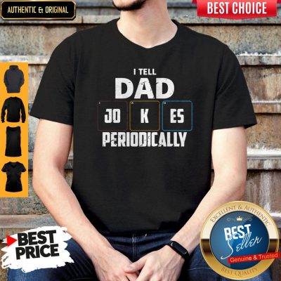 Official I Tell Dad Jokes Periodically Shirt