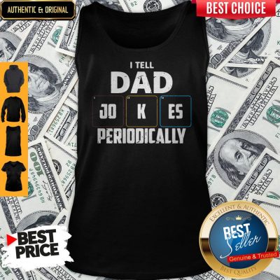 Official I Tell Dad Jokes Periodically Tank Top