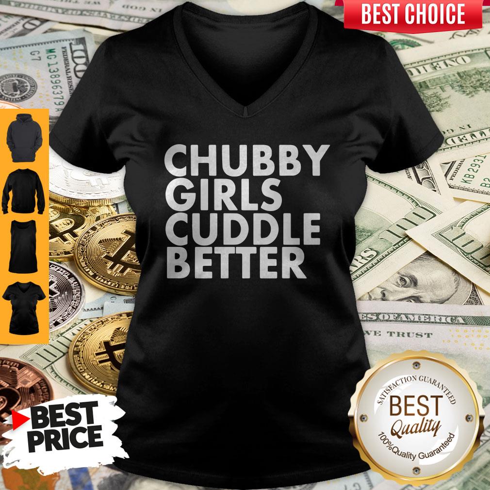 Premium Chubby Girl Cuddle Better V-neck
