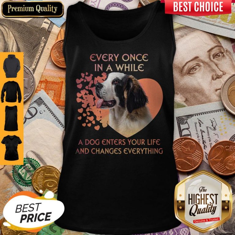 Premium Dog Every Once In A While A Dog Enters Your Life And Changes Everything Tank Top