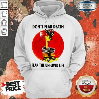 Premium Don't Fear Death Fear The Unlived Life Hoodie