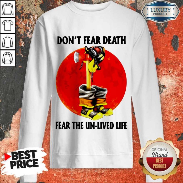 Premium Don't Fear Death Fear The Unlived Life Sweatshirt