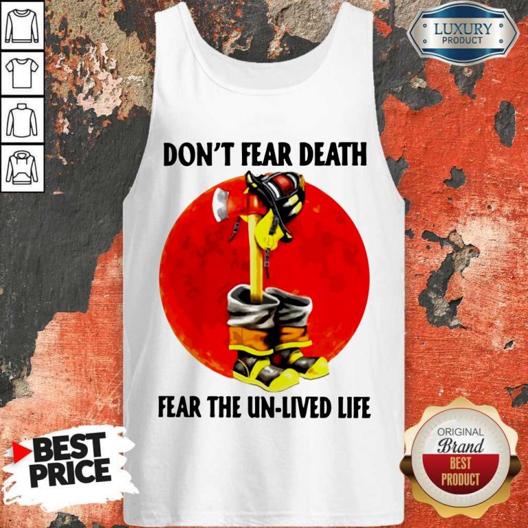 Premium Don't Fear Death Fear The Unlived Life Tank Top