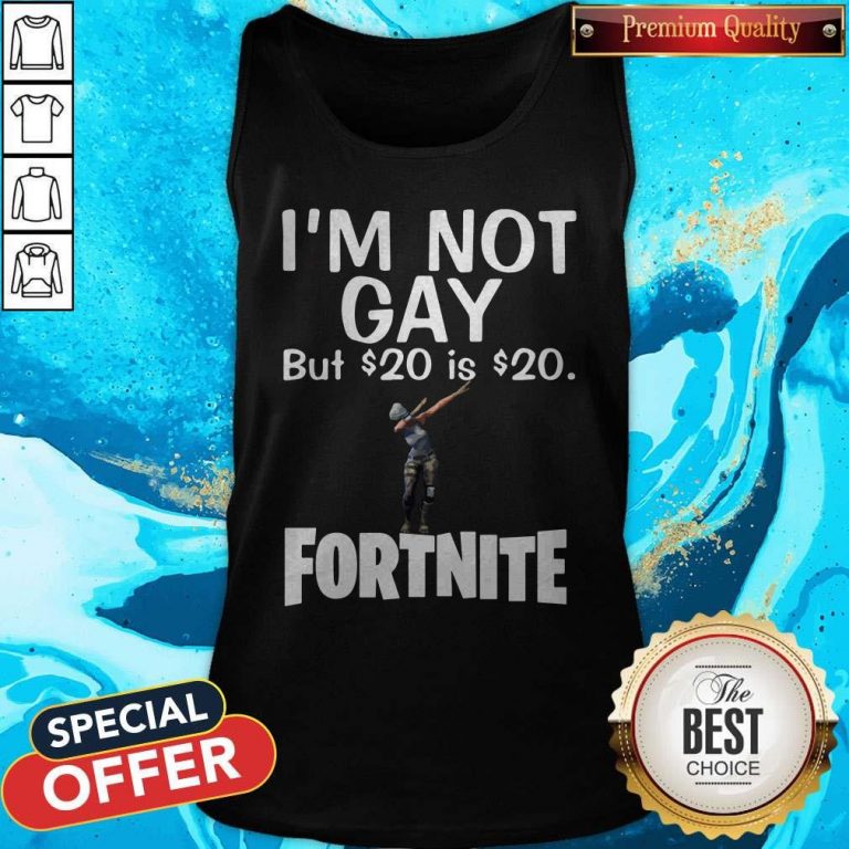 Premium I’m Not Gay But 20 Dollars Is 20 Dollars Fortnite Tank Top