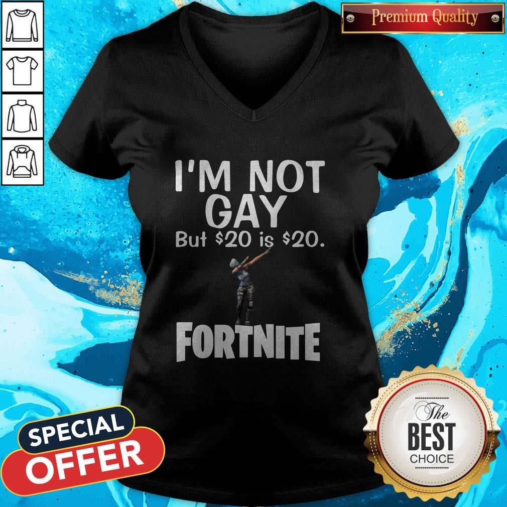 Premium I’m Not Gay But 20 Dollars Is 20 Dollars Fortnite V-neck