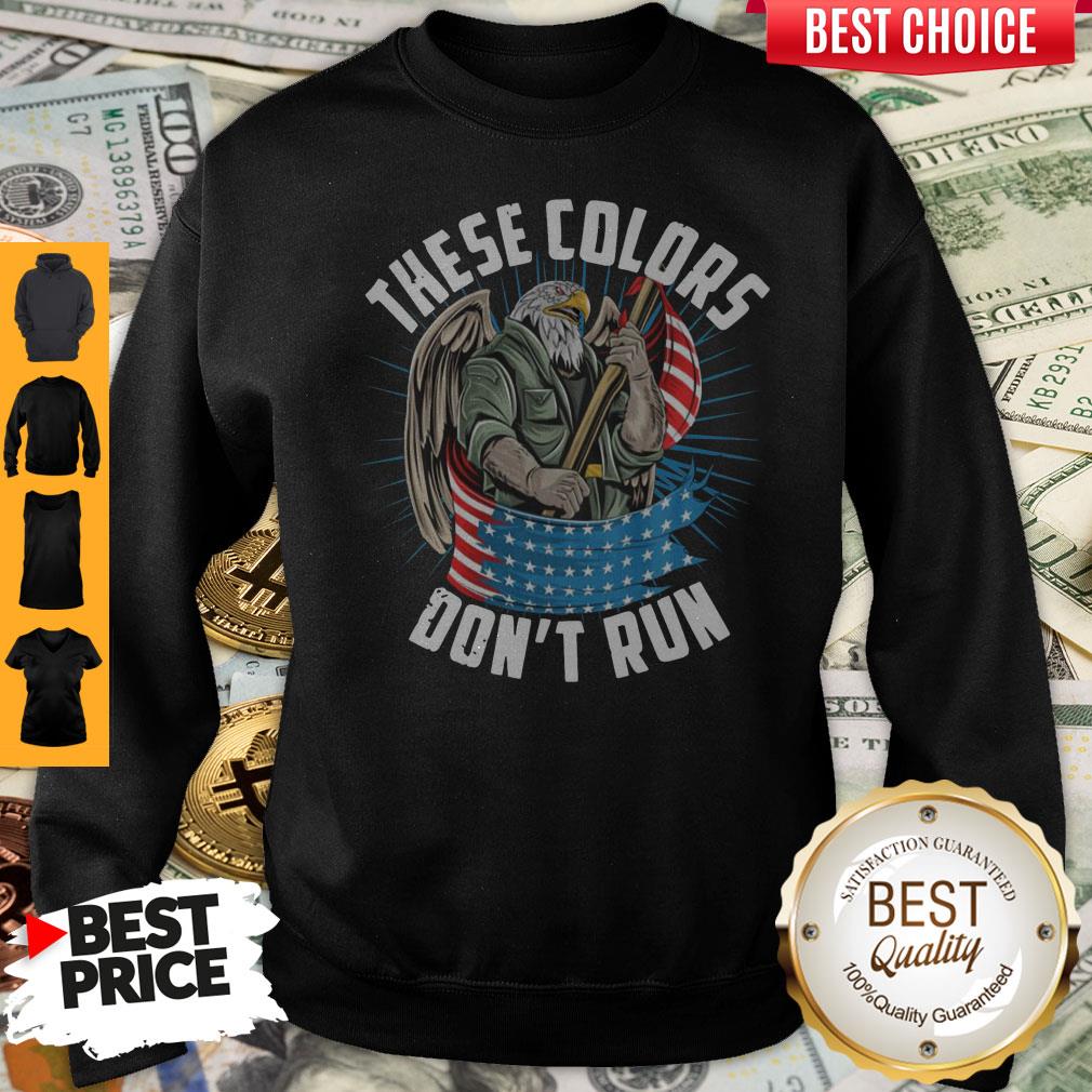Premium These Colors Don’t Run Sweatshirt