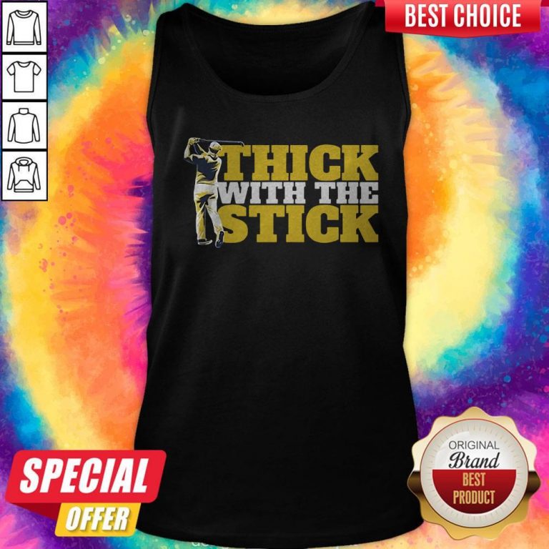 Premium Thick With The Stick Golf Tank top