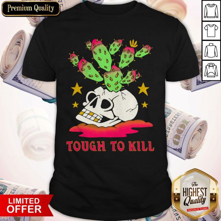 Premium Tough To Kill Shirt