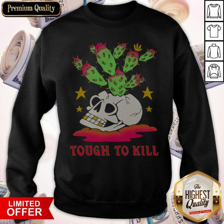 Premium Tough To Kill Sweatshirt