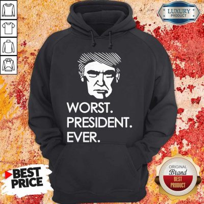 Premium Worst President Ever Hoodie