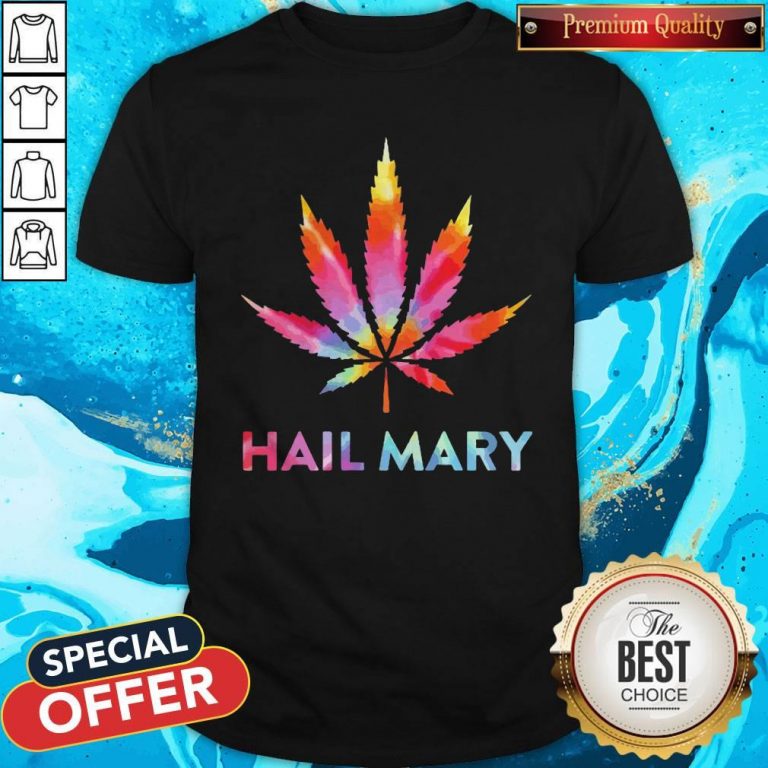 Awesome Weed Hail Mary Shirt