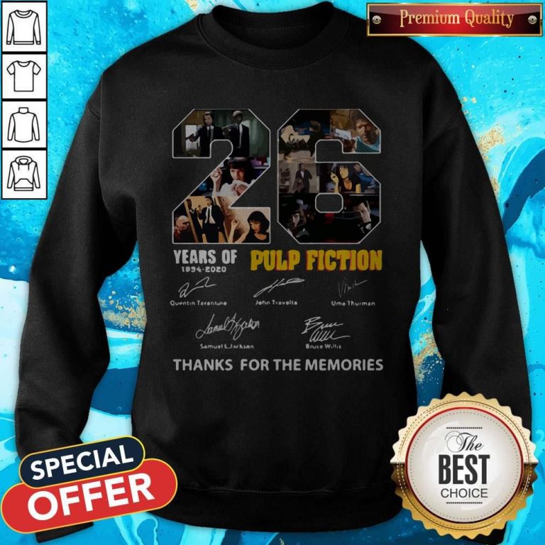 Top 22 Years Of 1994 2020 Pulp Fiction Thank You For The Memories Signatures Sweatshirt