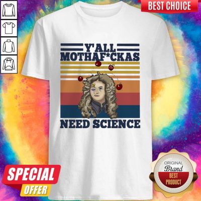 Top Anhxtanh Y’all Mothafuckas Need Science Vintage Shirt