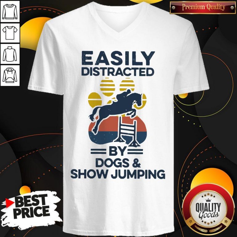 Top Easily Distracted By Dogs And Show Jumping Vintage V-neck