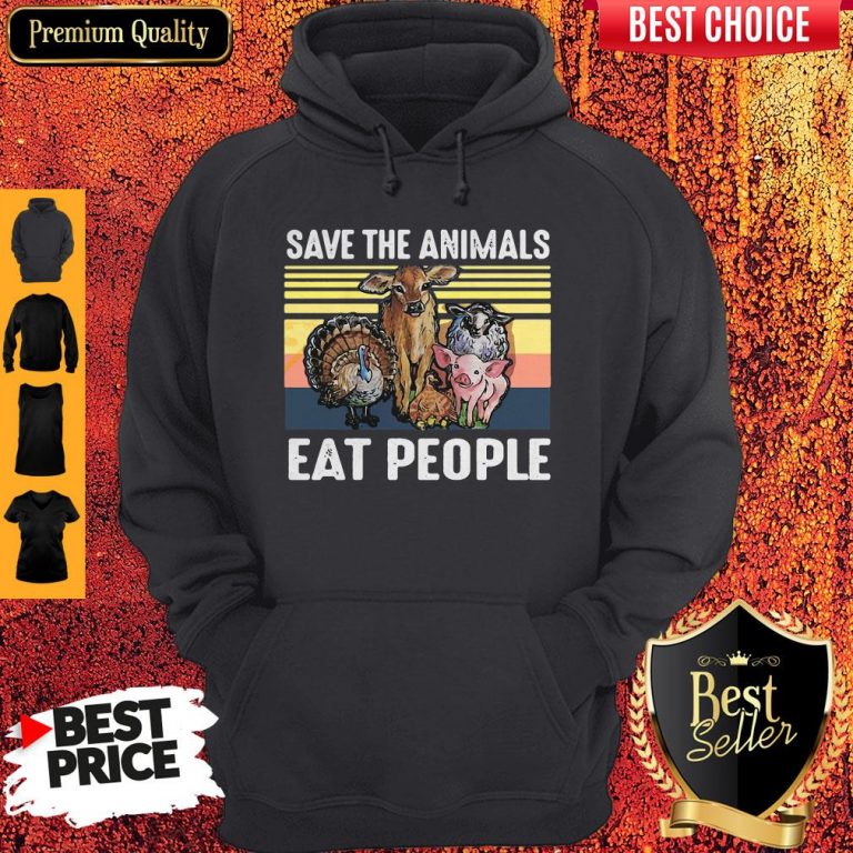 Top Funny Save The Animals Eat People Vintage Hoodie