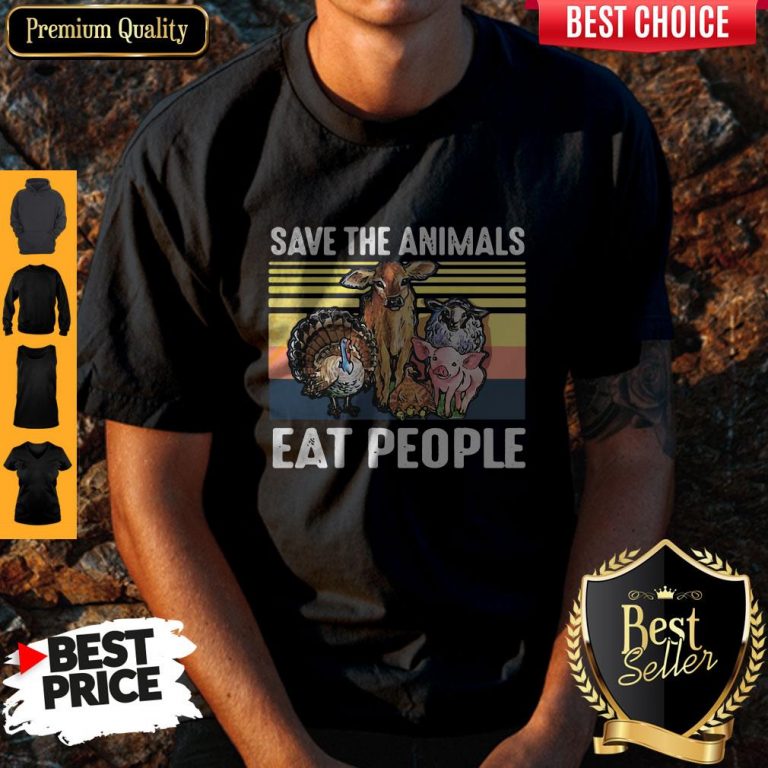 Top Funny Save The Animals Eat People Vintage Hoodie Shirt