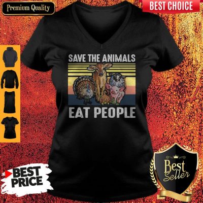 Top Funny Save The Animals Eat People Vintage V-neck