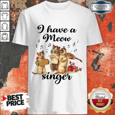 Top I Have A Meow Singer Shirt