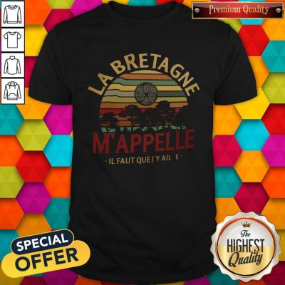 Top Labretagne Mappelle Il Faut Quejy Aille Vintage Retro Shirt