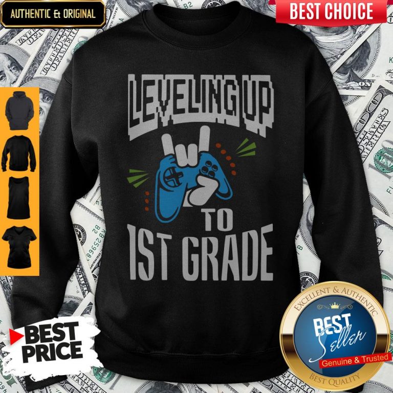 Top Leveling Up To 1ST Grade Sweatshirt