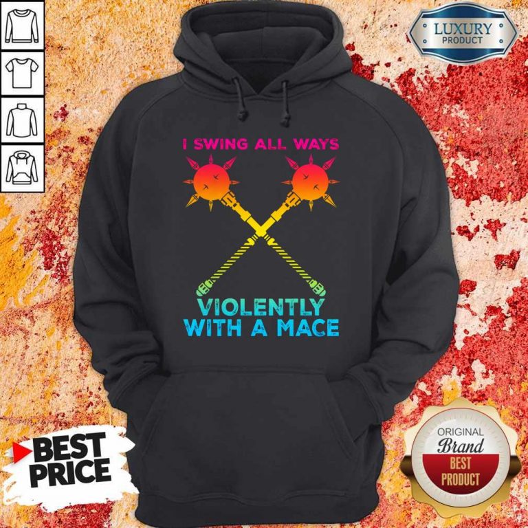 Awesome I Swing All Ways Violently With A Mace LGBT Hoodie