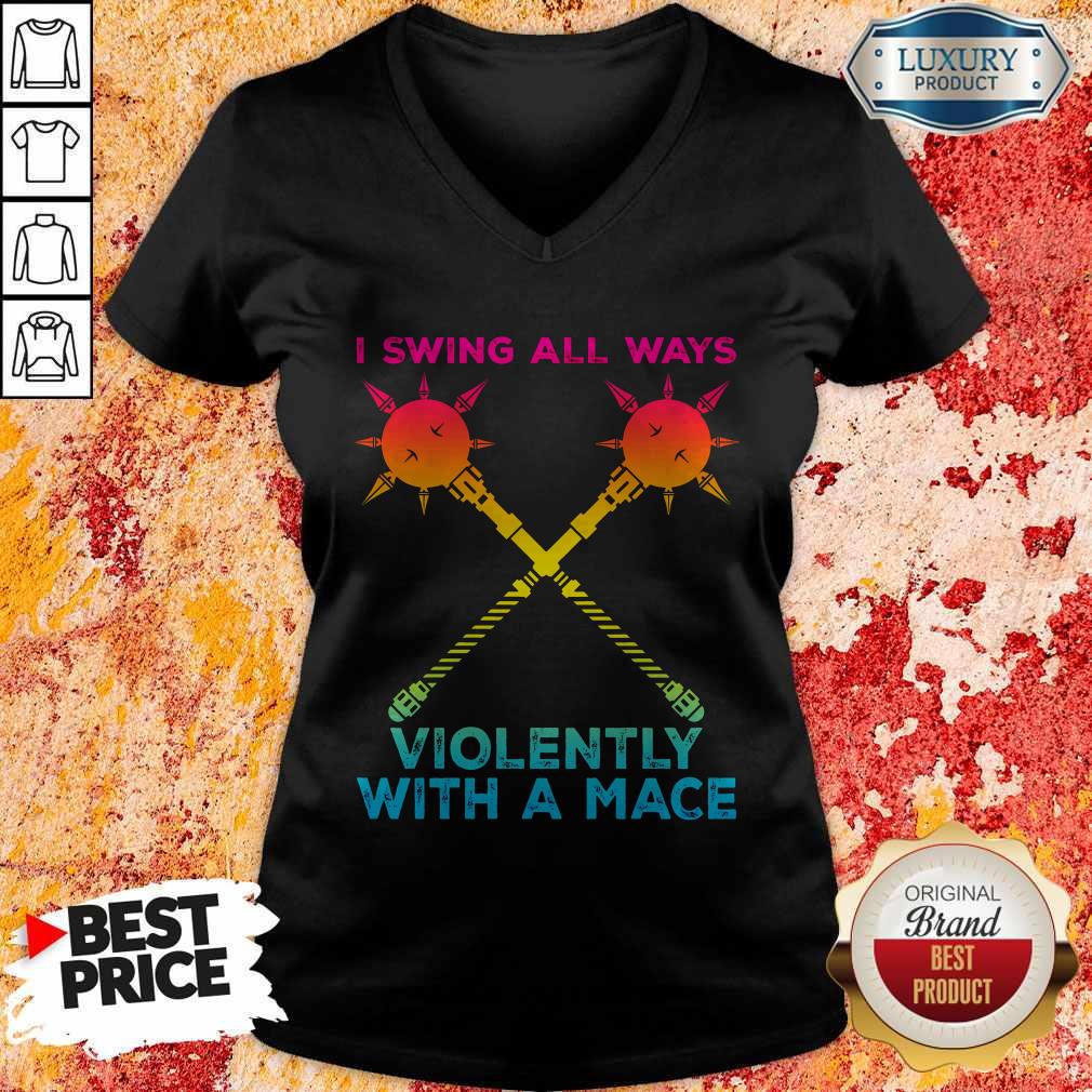 Awesome I Swing All Ways Violently With A Mace LGBT V-neck
