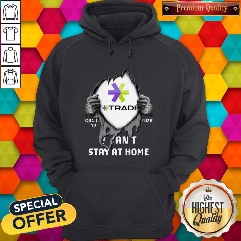 Blood Inside Me E-Trade COVID-19 2020 I Can’t Stay At Home Hoodie