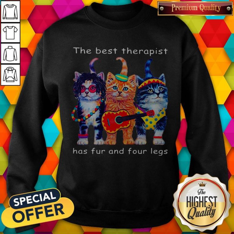 Cute Cats The Best Therapist Has Fur And Four Legs Sweatshirt