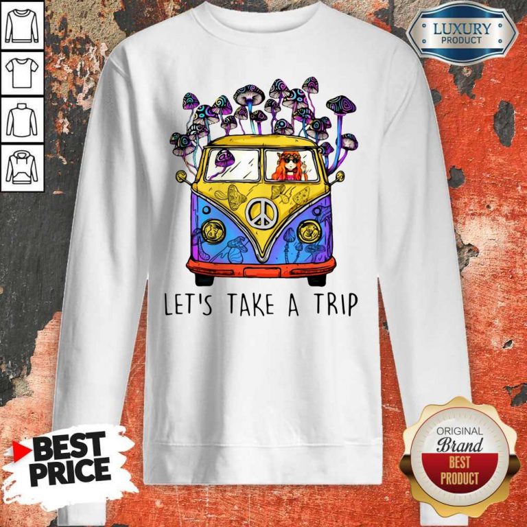 Cute Hippie Girl Let’s Take A Trip Sweatshirt