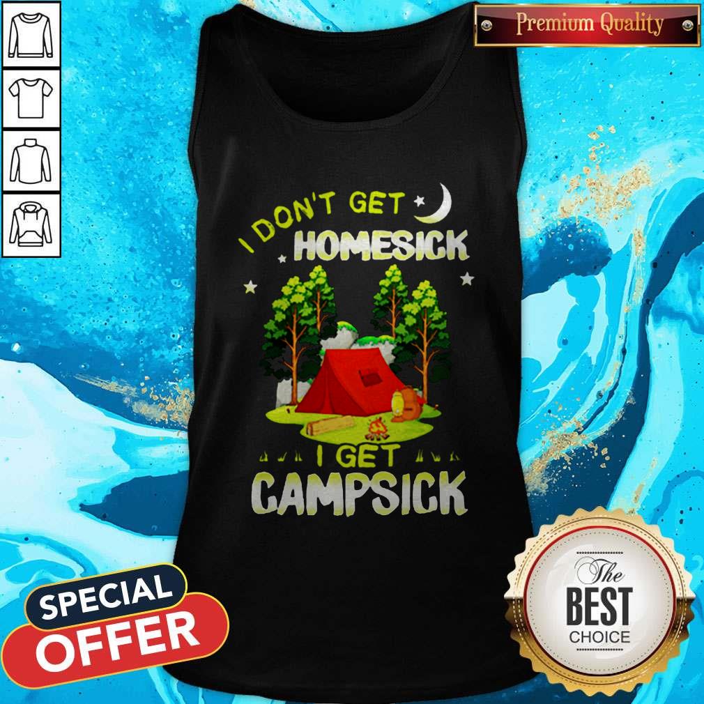 Cute I Don’t Get Homesick I Get Campsick Tank Top