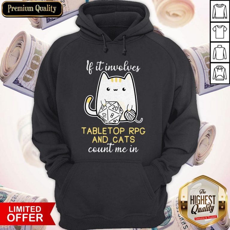 Cute If It Involves Tabletop Rpg And Cats Count Me In Hoodie