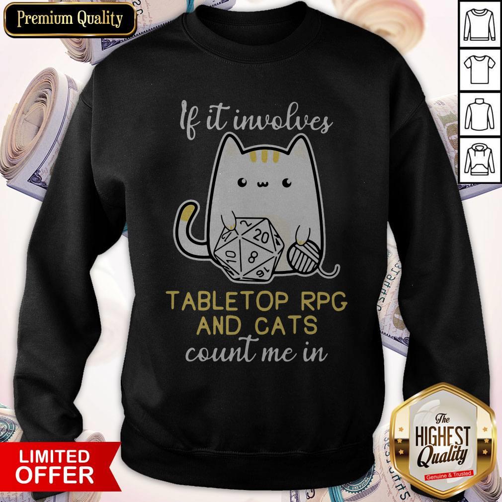 Cute If It Involves Tabletop Rpg And Cats Count Me In Sweatshirt