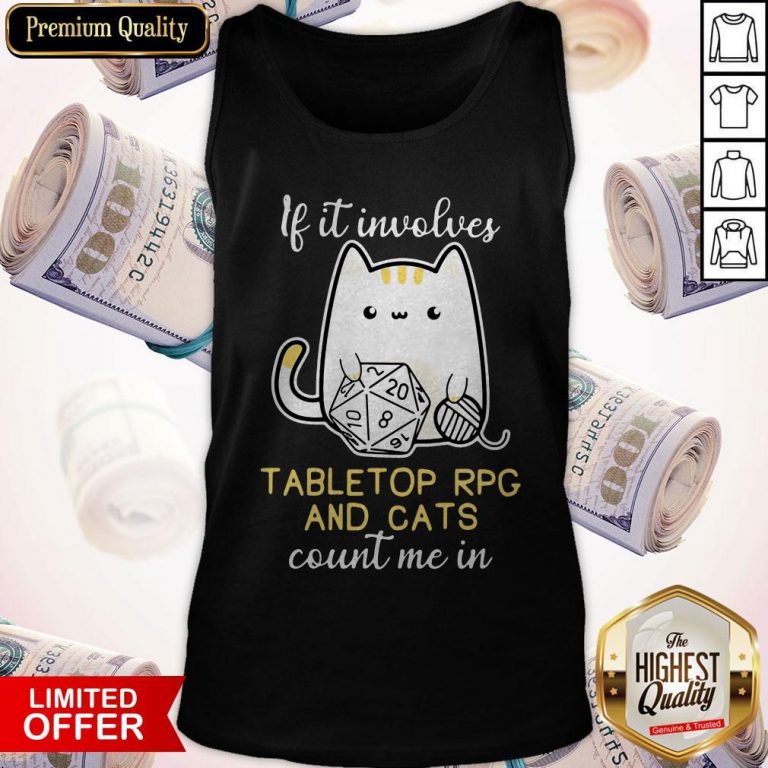 Cute If It Involves Tabletop Rpg And Cats Count Me In Tank Top