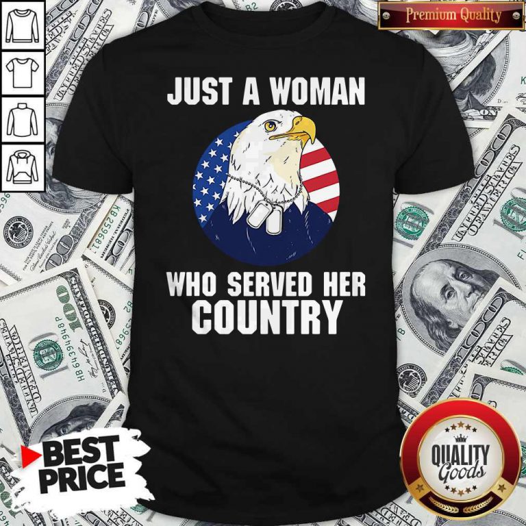 Eagle American Flag Just A Woman Who Served Her Country Shirt
