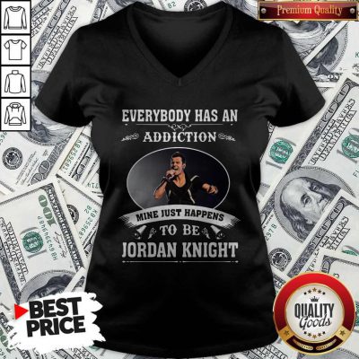 Everybody Has An Addiction Mine Just Happens To Be Jordan Knight V-neck