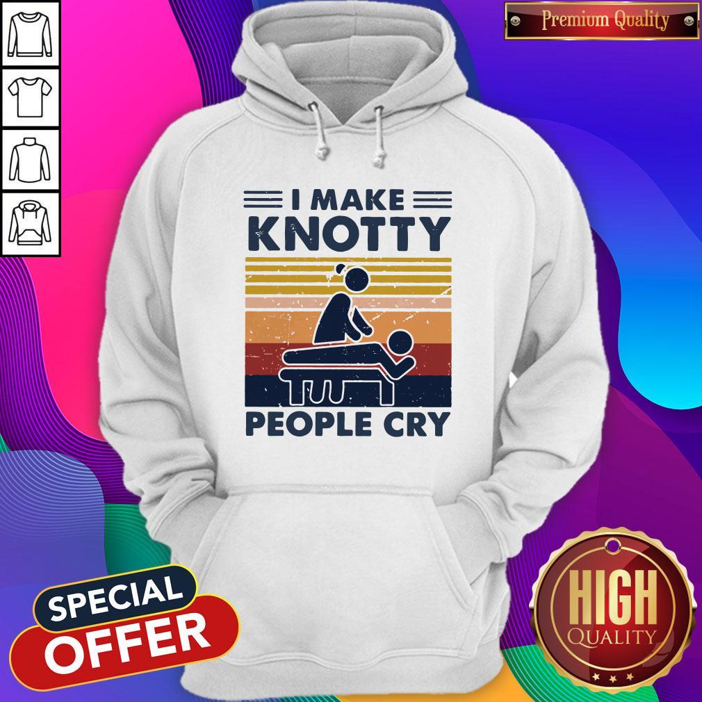 Funny I Make Knotty People Cry Vintage Hoodie