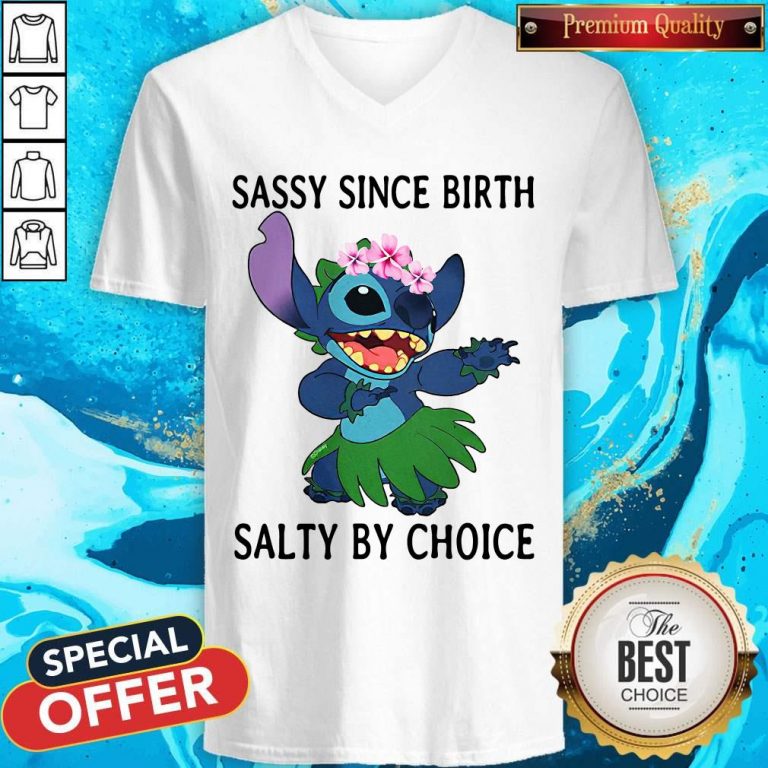 Funny Stitch Sassy Since Birth Salty By Choice V-neck